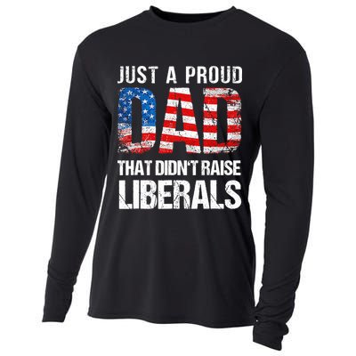Just A Proud Dad That Didn T Raise Liberals 4th Of July Cooling Performance Long Sleeve Crew