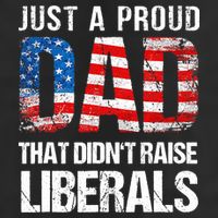 Just A Proud Dad That Didn T Raise Liberals 4th Of July 25L Jumbo Tote