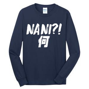 Japanese NANI WHAT Tall Long Sleeve T-Shirt