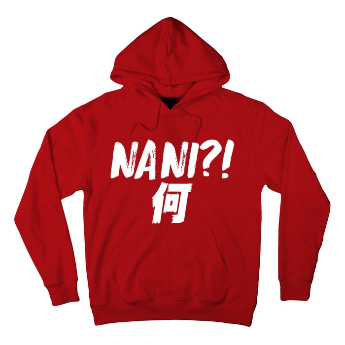 Japanese NANI WHAT Hoodie