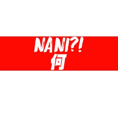 Japanese NANI WHAT Bumper Sticker