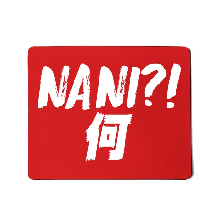 Japanese NANI WHAT Mousepad