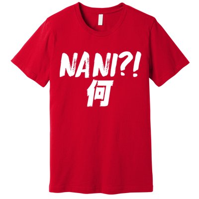 Japanese NANI WHAT Premium T-Shirt