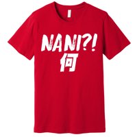 Japanese NANI WHAT Premium T-Shirt