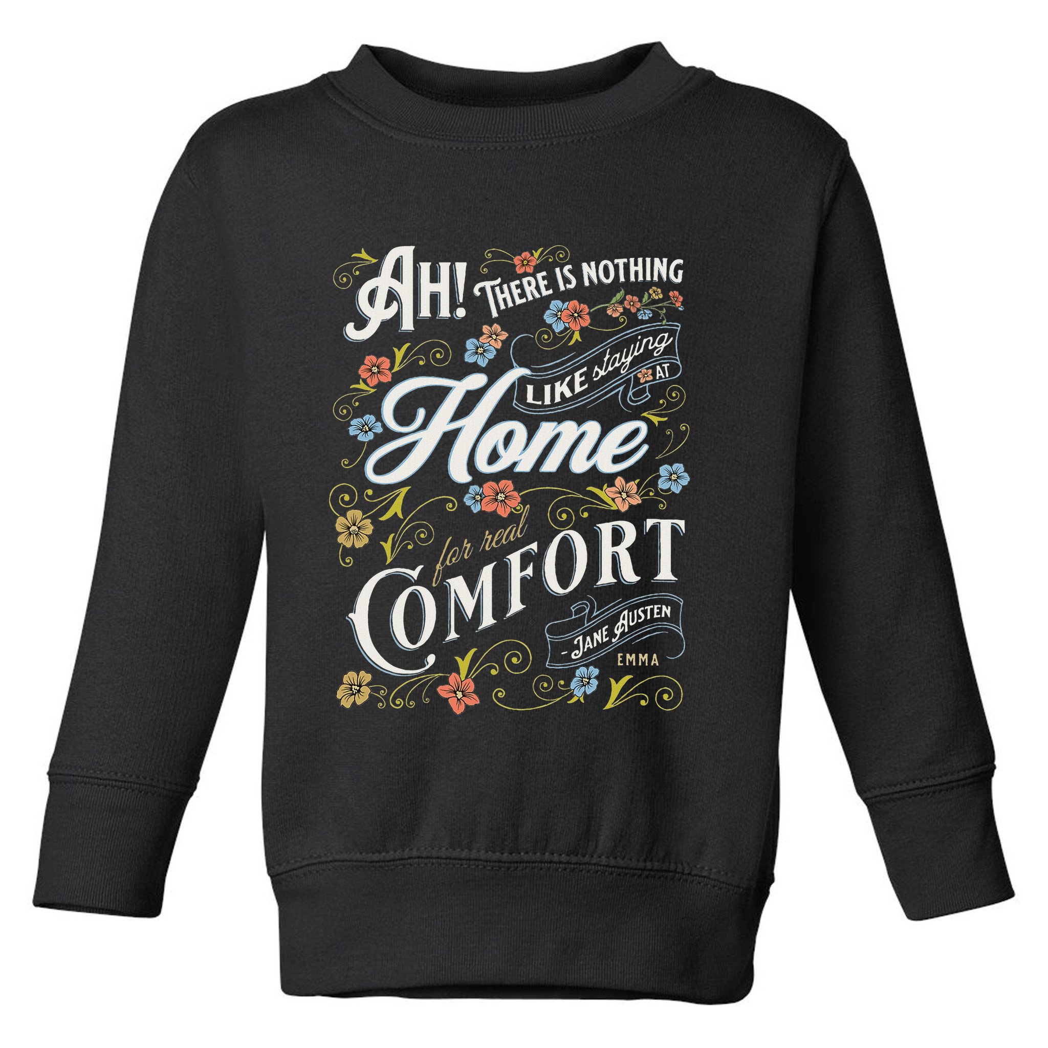 Jane Austen Quote Emma Toddler Sweatshirt