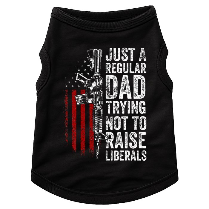 Just A Regular Dad Trying Not To Raise Liberals Doggie Tank