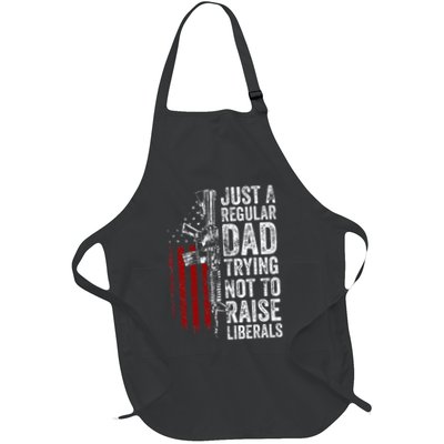 Just A Regular Dad Trying Not To Raise Liberals Apron