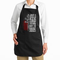 Just A Regular Dad Trying Not To Raise Liberals Apron