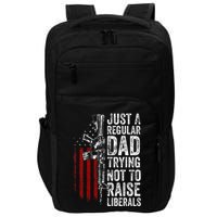 Just A Regular Dad Trying Not To Raise Liberals Impact Tech Backpack
