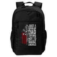 Just A Regular Dad Trying Not To Raise Liberals Backpack