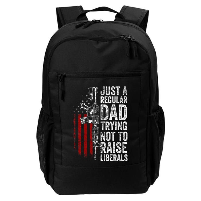 Just A Regular Dad Trying Not To Raise Liberals Backpack