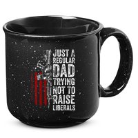 Just A Regular Dad Trying Not To Raise Liberals 15oz Campfire Ceramic Mug