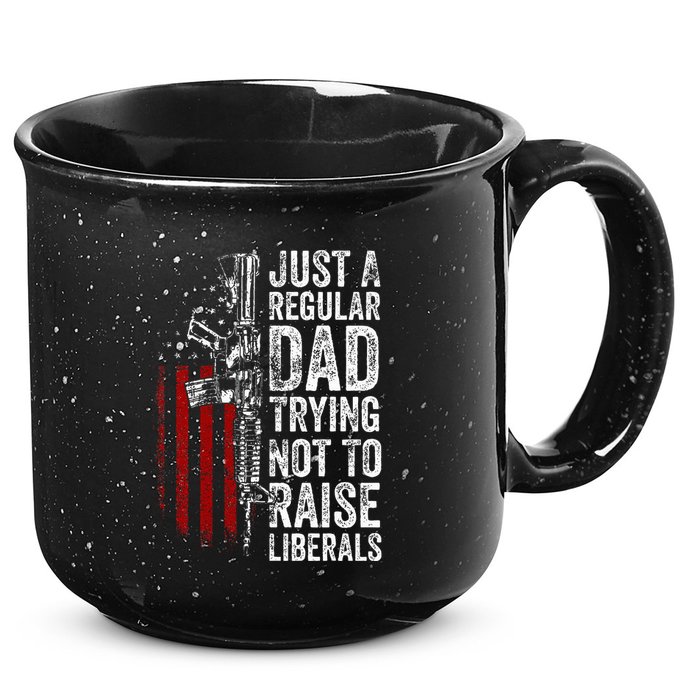 Just A Regular Dad Trying Not To Raise Liberals 15oz Campfire Ceramic Mug
