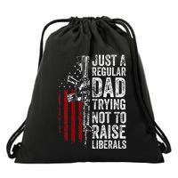 Just A Regular Dad Trying Not To Raise Liberals Drawstring Bag