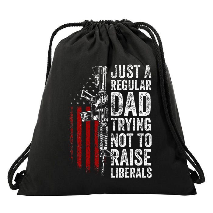 Just A Regular Dad Trying Not To Raise Liberals Drawstring Bag