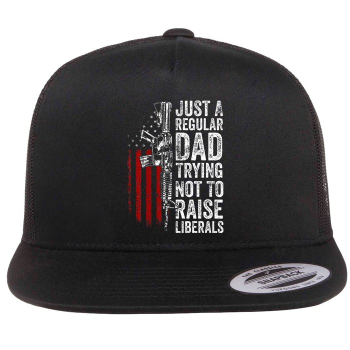 Just A Regular Dad Trying Not To Raise Liberals Flatbill Hat