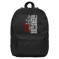 Just A Regular Dad Trying Not To Raise Liberals 16 in Basic Backpack