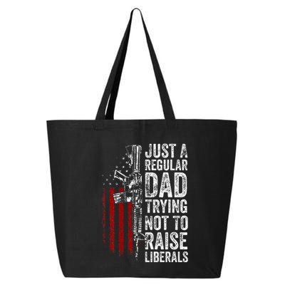 Just A Regular Dad Trying Not To Raise Liberals 25L Jumbo Tote