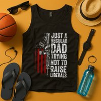 Just A Regular Dad Trying Not To Raise Liberals Tank Top