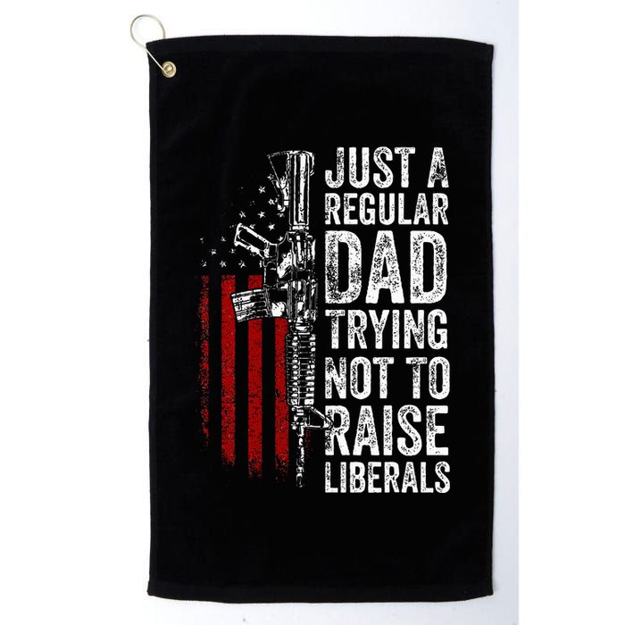 Just A Regular Dad Trying Not To Raise Liberals Golf Towel