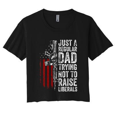 Just A Regular Dad Trying Not To Raise Liberals Crop Top