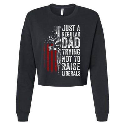Just A Regular Dad Trying Not To Raise Liberals Cropped Pullover Crew