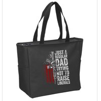 Just A Regular Dad Trying Not To Raise Liberals Zip Tote Bag