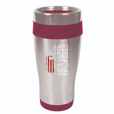 Just A Regular Dad Trying Not To Raise Liberals 16oz Travel Tumbler