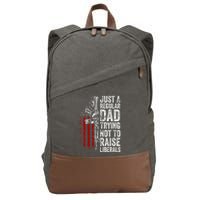 Just A Regular Dad Trying Not To Raise Liberals Cotton Canvas Backpack