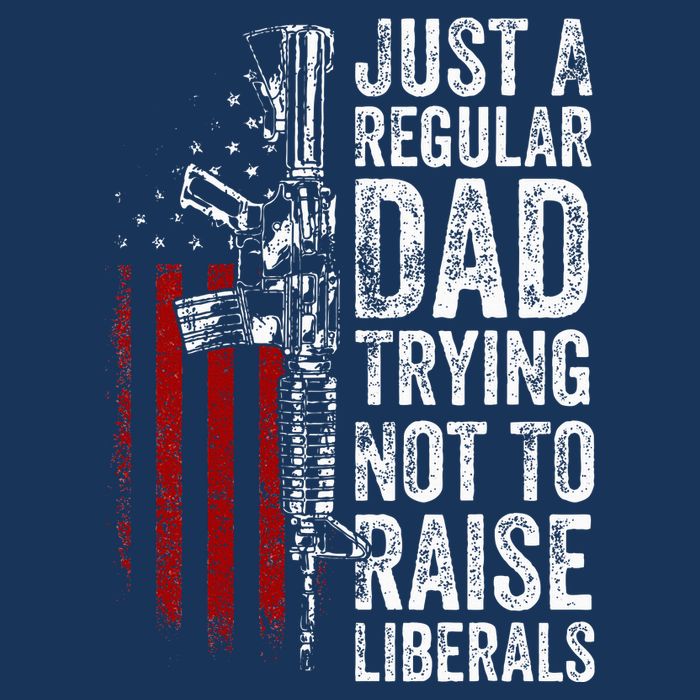 Just A Regular Dad Trying Not To Raise Liberals Infant Baby Jersey Bodysuit