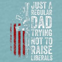 Just A Regular Dad Trying Not To Raise Liberals Sueded Cloud Jersey T-Shirt