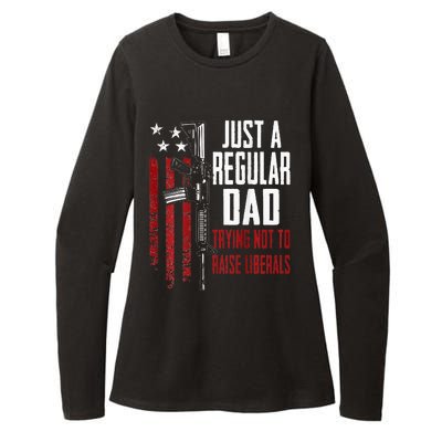 Just A Regular Dad Trying Not To Raise Liberals ON BACK Womens CVC Long Sleeve Shirt