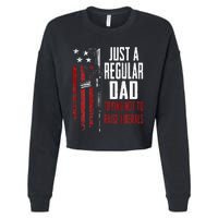 Just A Regular Dad Trying Not To Raise Liberals ON BACK Cropped Pullover Crew