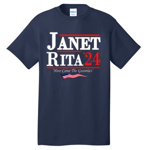 Janet And Rita 2024 Here Come The Grannies Tall T-Shirt