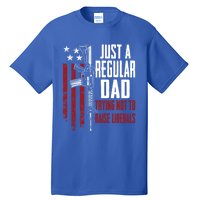 Just A Regular Dad Trying Not To Raise Liberals Funny Gift Gun Rights Gift Tall T-Shirt