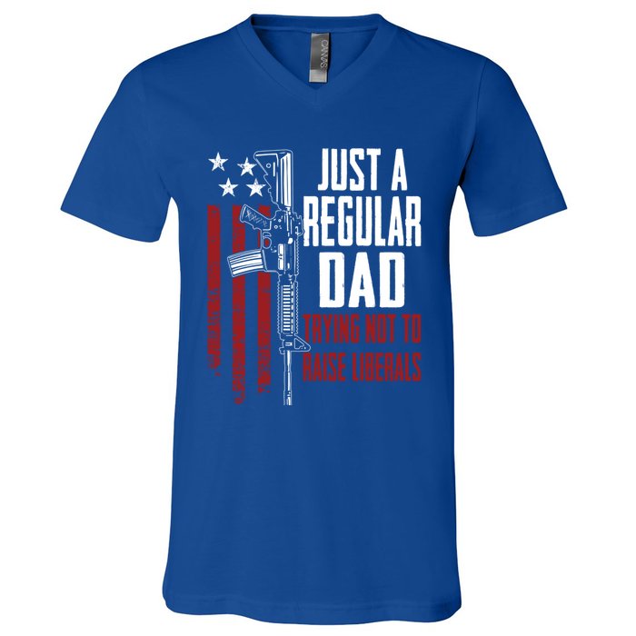 Just A Regular Dad Trying Not To Raise Liberals Funny Gift Gun Rights Gift V-Neck T-Shirt