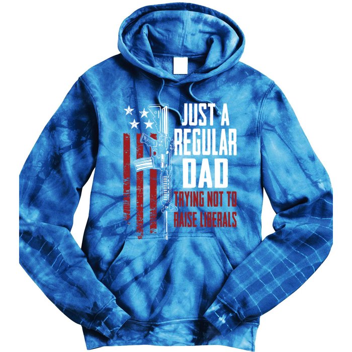 Just A Regular Dad Trying Not To Raise Liberals Funny Gift Gun Rights Gift Tie Dye Hoodie