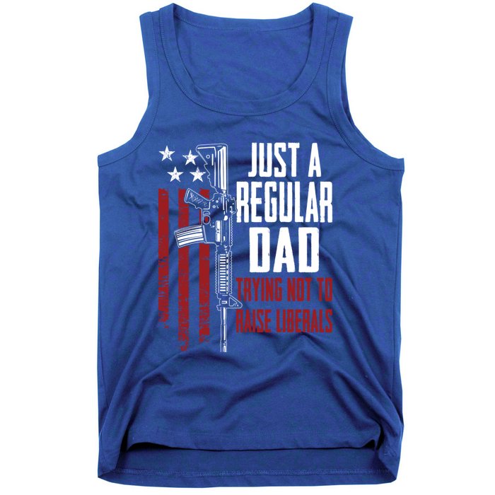 Just A Regular Dad Trying Not To Raise Liberals Funny Gift Gun Rights Gift Tank Top