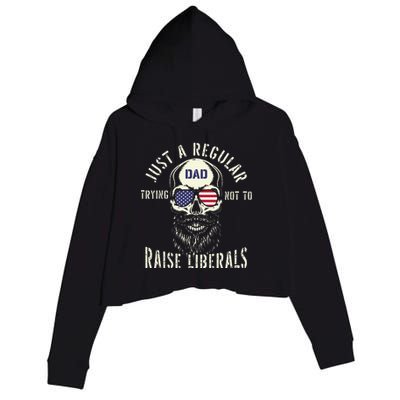 Just A Regular Dad Trying Not To Raise Liberals Crop Fleece Hoodie