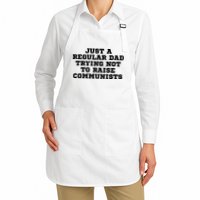 Just A Regular Dad Trying Not To Raise Communists Full-Length Apron With Pockets
