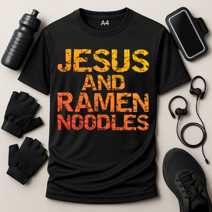 Jesus And Ramen Noodles Funny Christian Quote Distressed Cooling Performance Crew T-Shirt