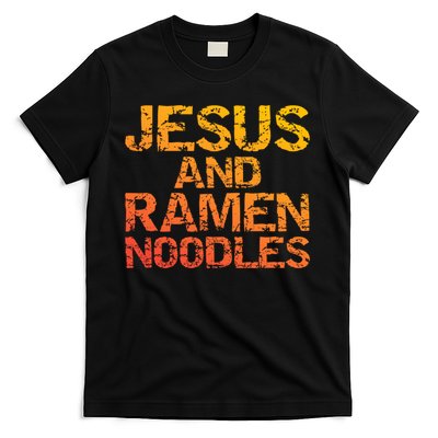 Jesus And Ramen Noodles Funny Christian Quote Distressed T-Shirt