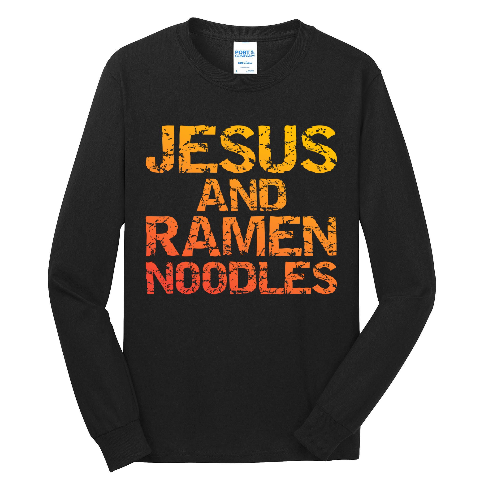 Jesus And Ramen Noodles Funny Christian Quote Distressed Tall Long Sleeve T-Shirt