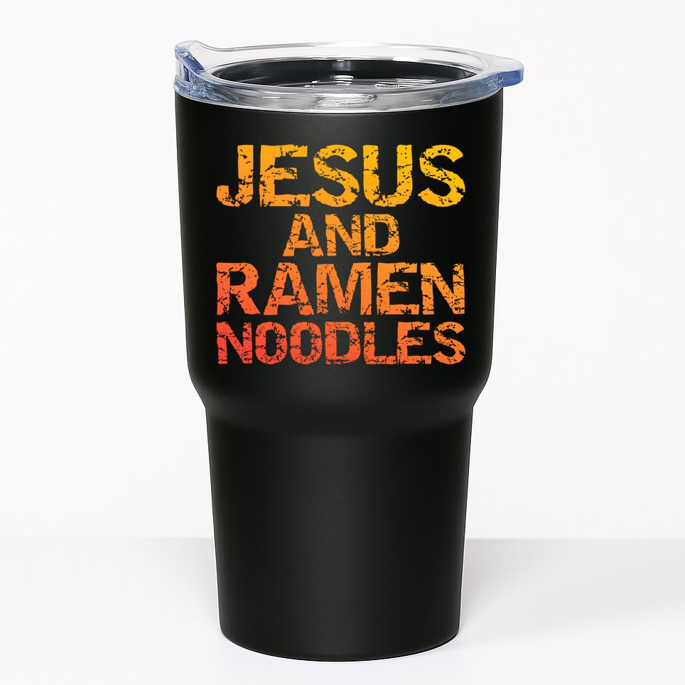 Jesus And Ramen Noodles Funny Christian Quote Distressed Tumbler