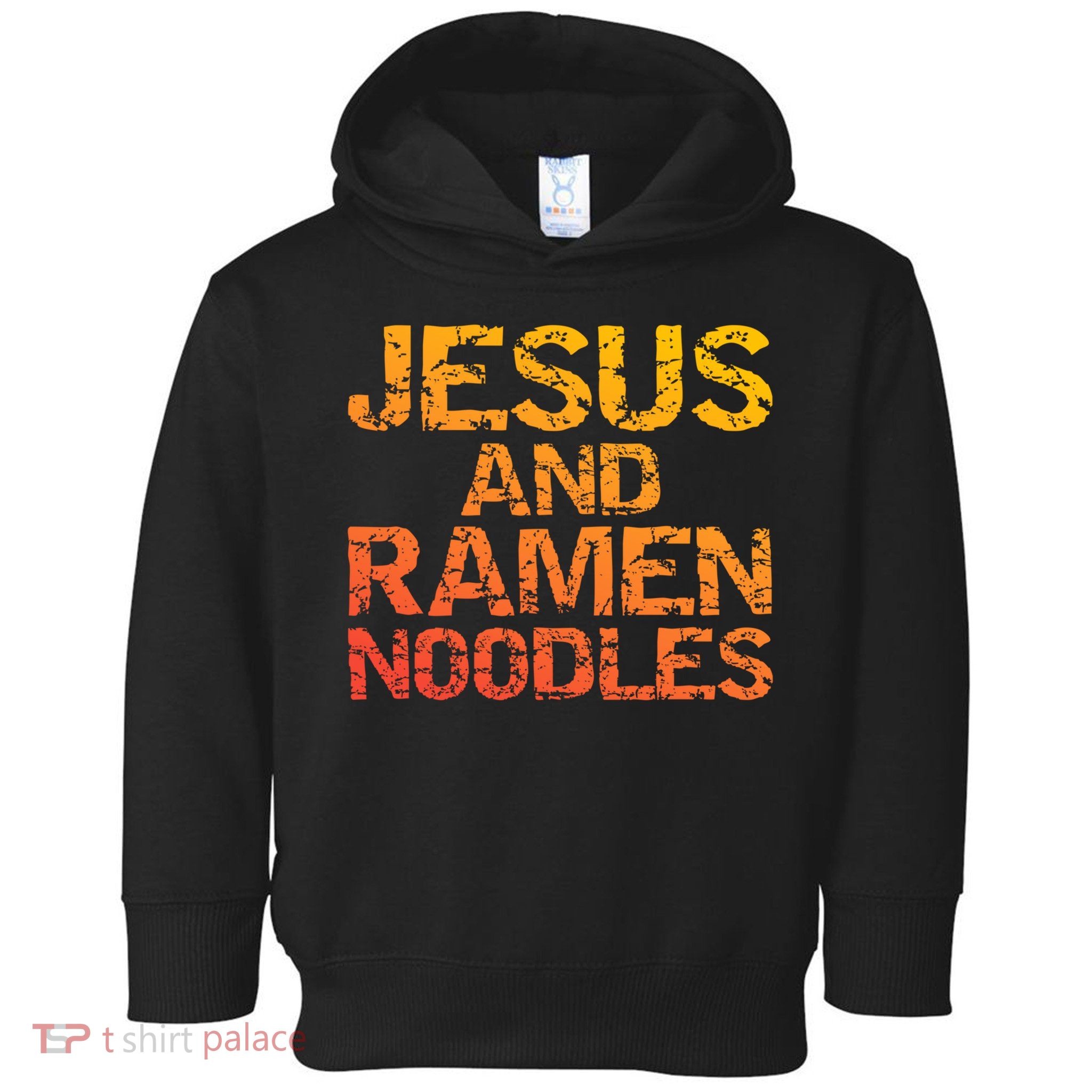 Jesus And Ramen Noodles Funny Christian Quote Distressed Toddler Hoodie