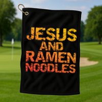 Jesus And Ramen Noodles Funny Christian Quote Distressed Golf Towel