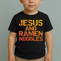 Jesus And Ramen Noodles Funny Christian Quote Distressed Toddler T-Shirt