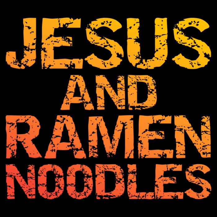 Jesus And Ramen Noodles Funny Christian Quote Distressed Toddler T-Shirt