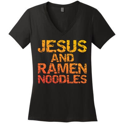 Jesus And Ramen Noodles Funny Christian Quote Distressed Women's V-Neck T-Shirt