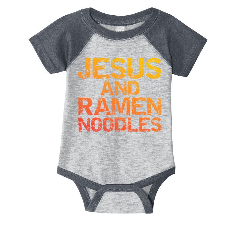 Jesus And Ramen Noodles Funny Christian Quote Distressed Infant Baby Jersey Bodysuit